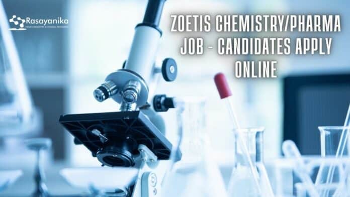 Zoetis Chemistry/Pharma Job - Candidates Apply Online