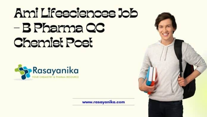 Ami Lifesciences Job - B Pharma QC Chemist Post