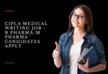 Cipla Medical Writing Job - B Pharma/M Pharma Candidates Apply