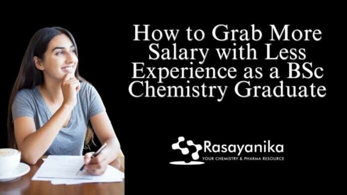 How to Grab More Salary with Less Experience as a BSc Chemistry Graduate