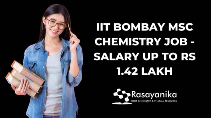 IIT Bombay MSc Chemistry Job - Salary up to Rs 1.42 Lakh