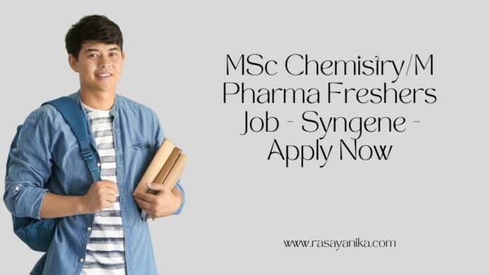 MSc Chemistry/M Pharma Freshers Job - Syngene - Apply Now