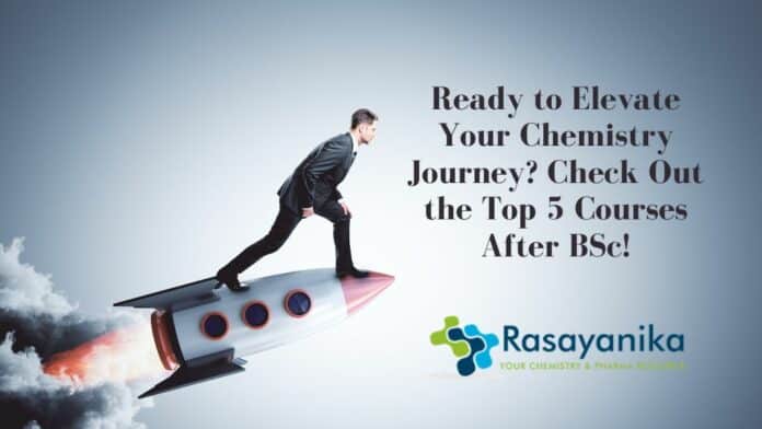 Ready to Elevate Your Chemistry Journey? Check Out the Top 5 Courses After BSc!