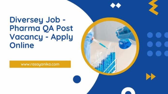 Diversey Job - Pharma QA Post Vacancy - Apply Online
