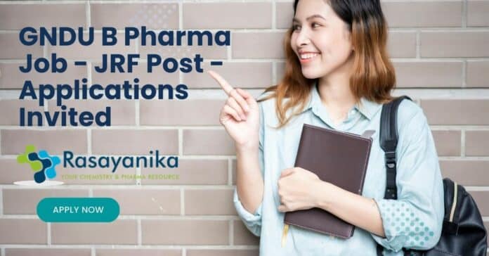 GNDU B Pharma Job - JRF Post - Applications Invited