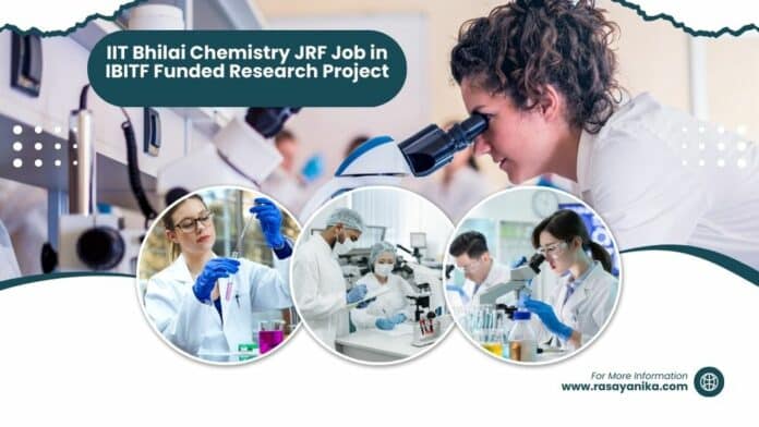 IIT Bhilai Chemistry JRF Job in IBITF Funded Research Project