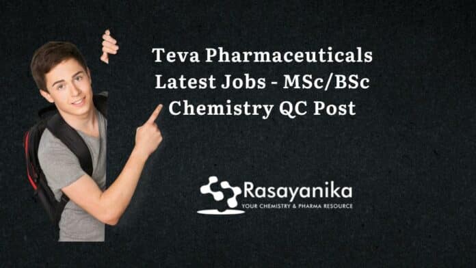 Teva Pharmaceuticals Latest Jobs - MSc/BSc Chemistry QC Post