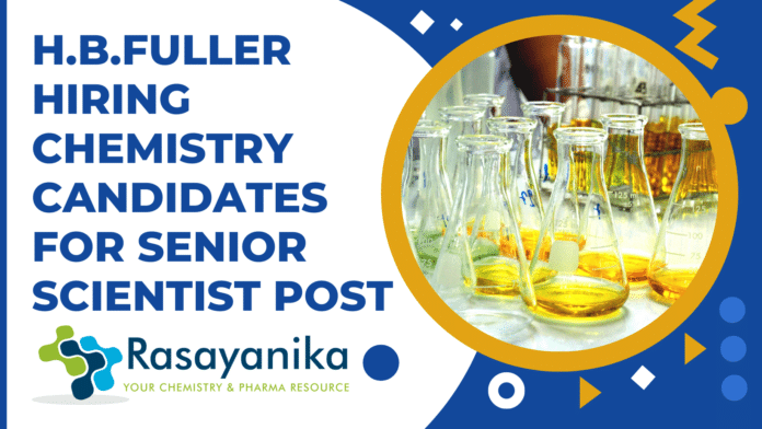 H.B.Fuller Hiring chemistry candidates for Senior Scientist Post