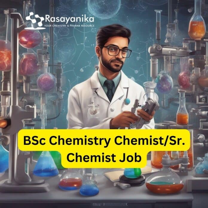BSc Chemistry Chemist/Sr. Chemist Job Opening - Candidates Apply Online