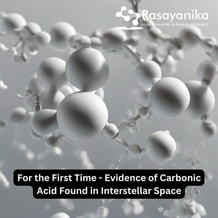 For the First Time - Evidence of Carbonic Acid Found in Interstellar Space