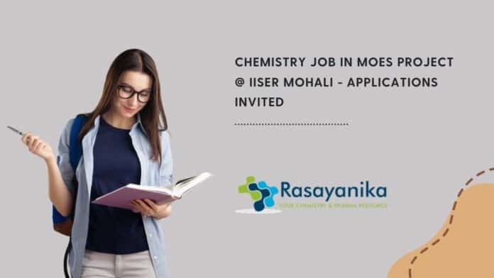 Chemistry Job in MoES Project @ IISER Mohali - Applications Invited