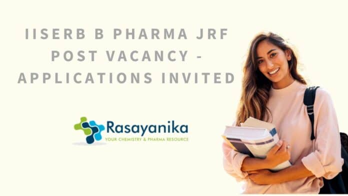 IISERB B Pharma JRF Post Vacancy - Applications Invited