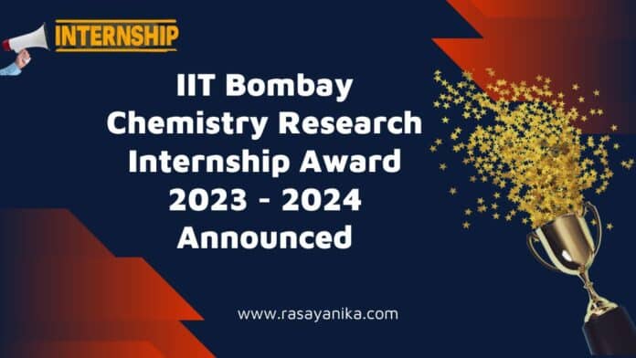 IIT Bombay Chemistry Research Internship Award 2023 - 2024 Announced