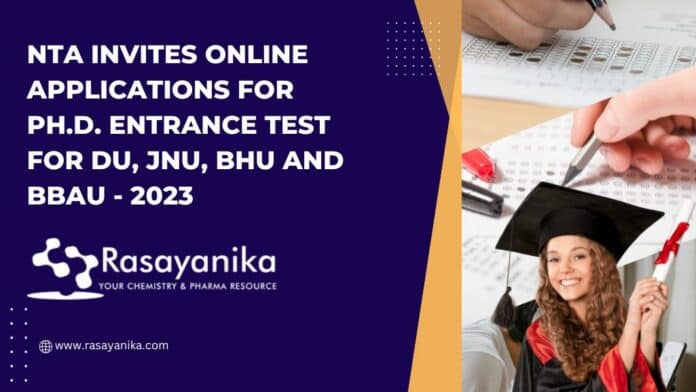 NTA Invites Online Applications for Ph.D. Entrance Test for DU, JNU, BHU and BBAU - 2023