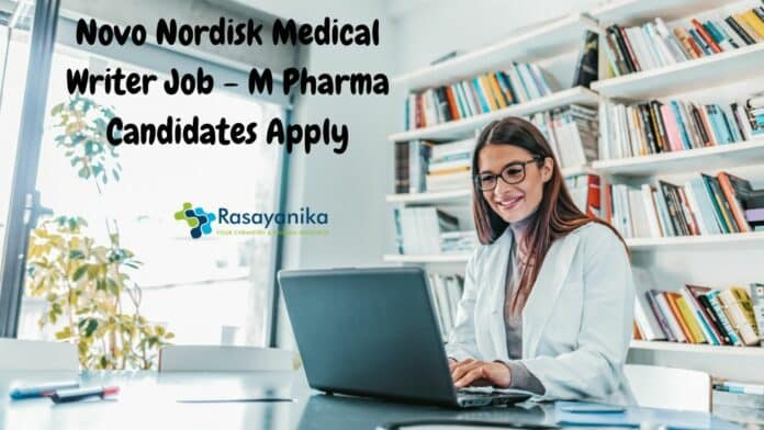 Novo Nordisk Medical Writer Job - M Pharma Candidates Apply