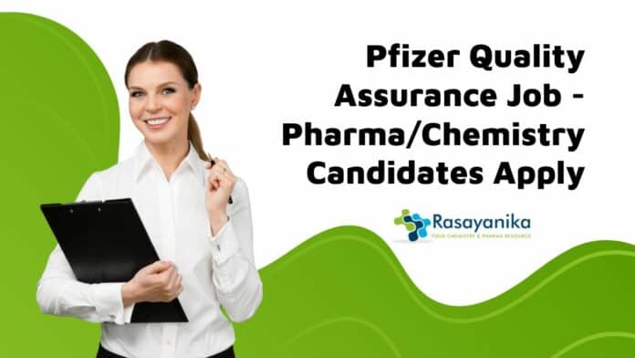 Pfizer Quality Assurance Job - Pharma/Chemistry Candidates Apply