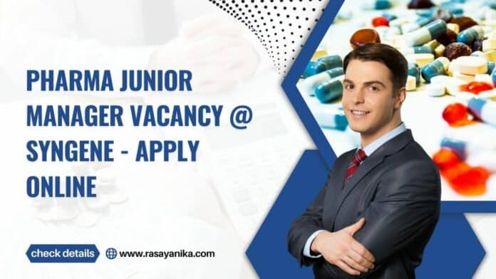 Pharma Junior Manager Vacancy @ Syngene - Apply Online