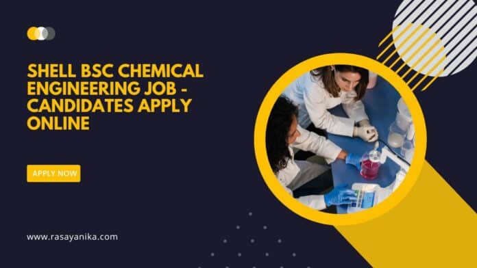 Shell BSc Chemical Engineering Job - Candidates Apply Online