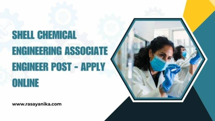 Shell Chemical Engineering Associate Engineer Post - Apply Online