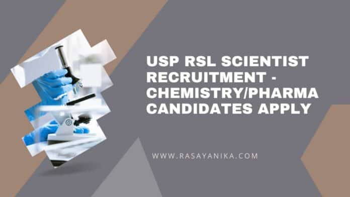USP RSL Scientist Recruitment - Chemistry/Pharma Candidates Apply