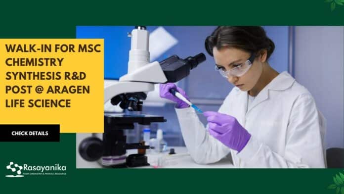 Walk-In for MSc Chemistry Synthesis R&D Post @ Aragen Life Science