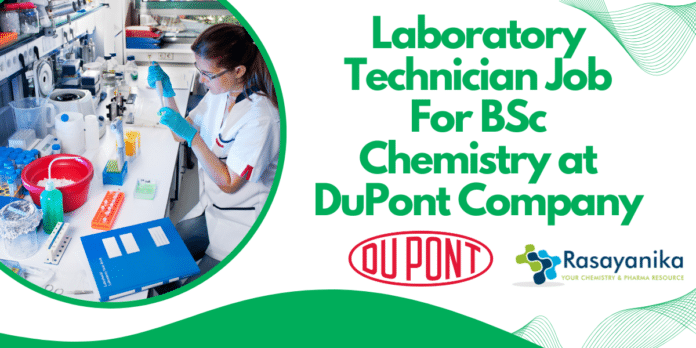 Laboratory Technician Job For BSc Chemistry at DuPont Company