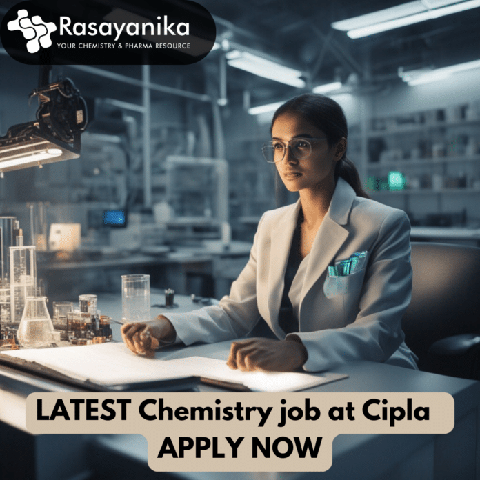 LATEST Chemistry job at Cipla