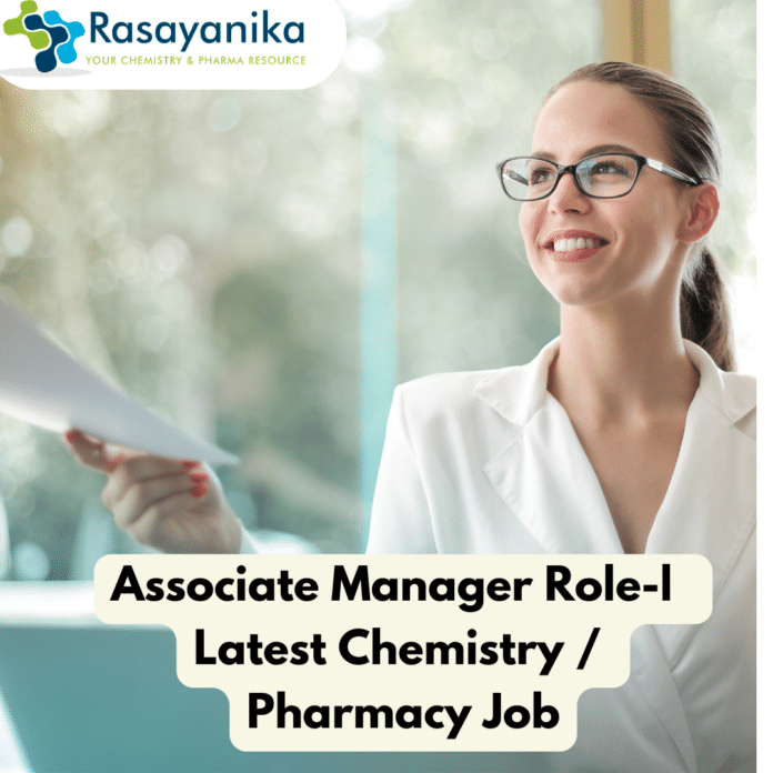 Associate Manager Role-l - Latest Chemistry / Pharmacy Job