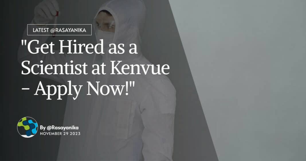 Kenvue Scientist Job Opening Apply Online