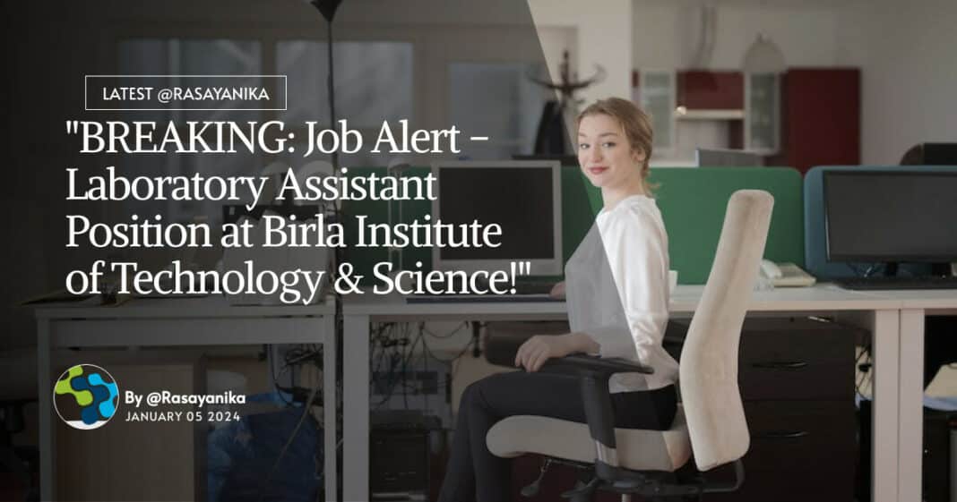 BITS Pilani BSc Chemistry Lab Assistant Job, Applications Invited