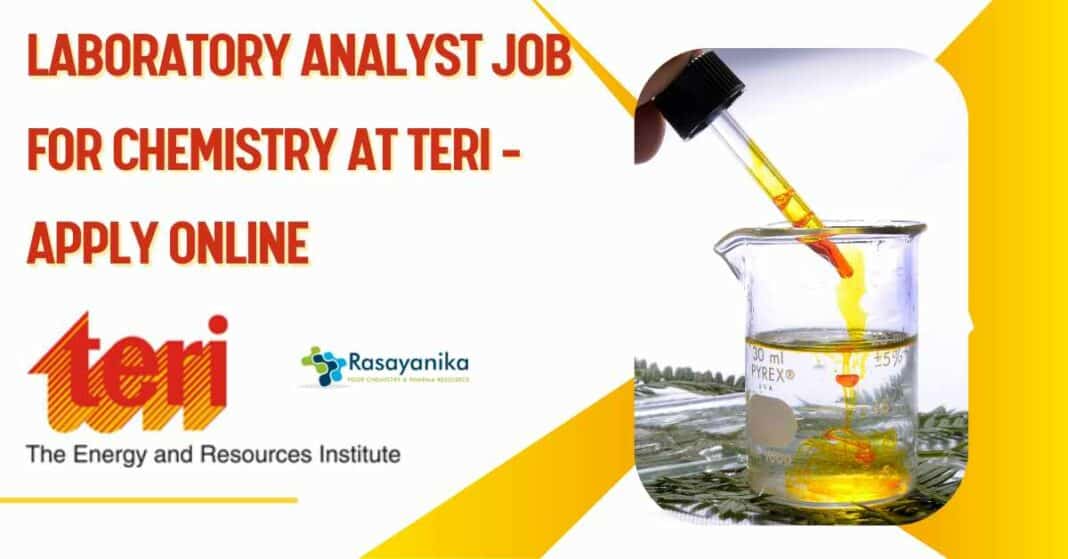 Laboratory Analyst Job For Chemistry at TERI Apply Online
