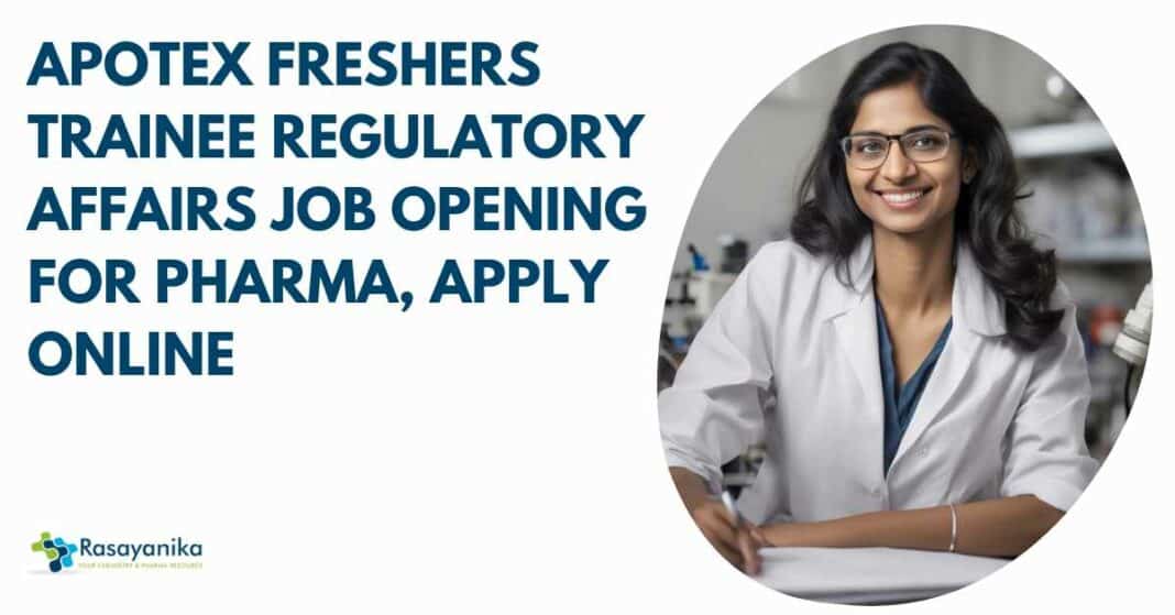 Apotex Freshers Trainee Regulatory Affairs Job Opening